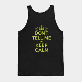 Dont Tell Me to Keep Calm (Green) [Roufxis-Tp] Tank Top